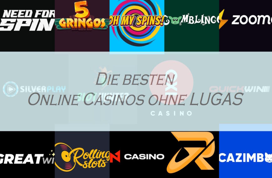 die besten Online Casinos ohne Lugas